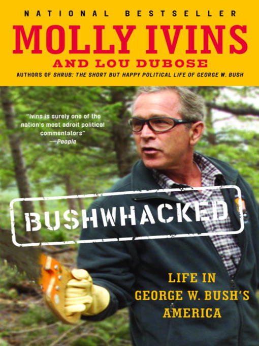 Title details for Bushwhacked by Molly Ivins - Available